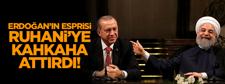 Erdoğan'ın esprisi Ruhani'ye kahkaha attırdı