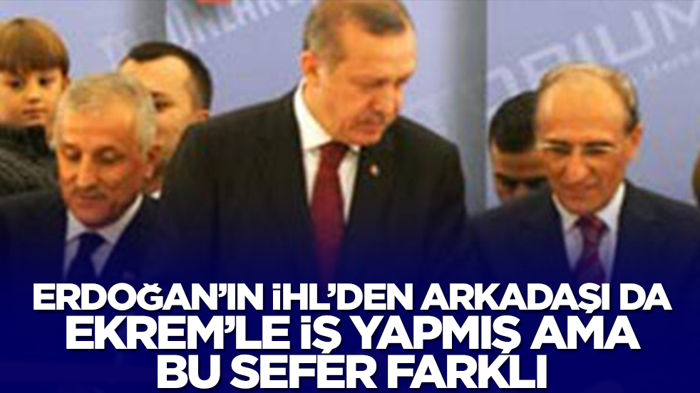 Erdoğan’ın İmam Hatip'ten arkadaşı da Ekrem ile iş yapmış! Ama bu sefer farklı
