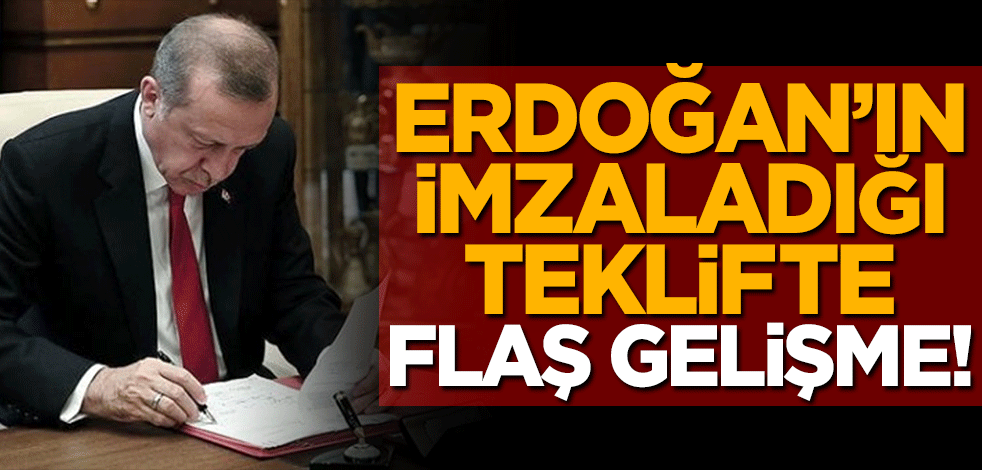 Erdoğan'ın imzasını taşıyan kanun teklifi TBMM Başkanlığına sunuldu