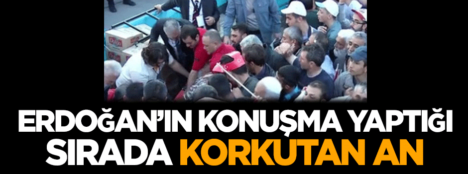 Erdoğan'ın konuşma yaptığı sırada korkutan an!