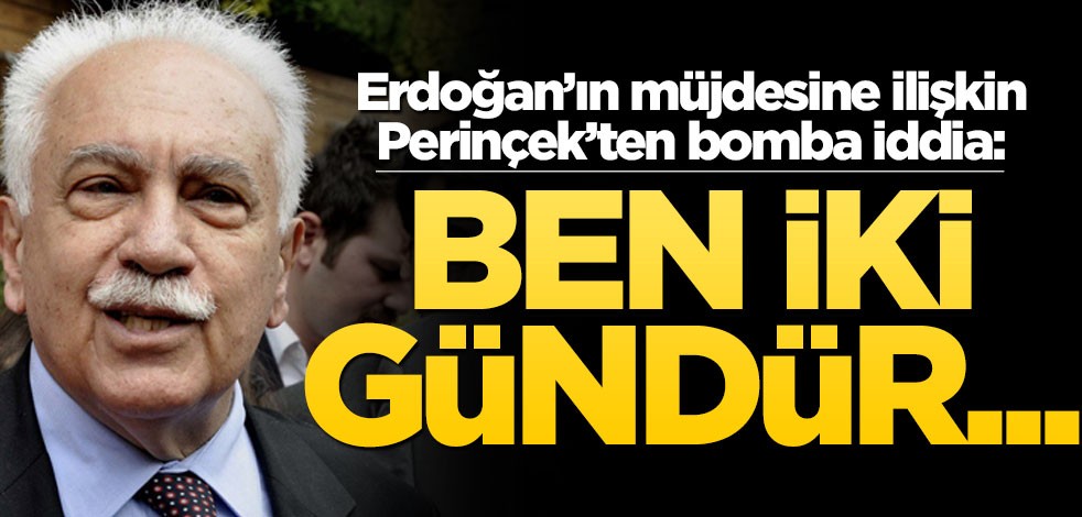Erdoğan’ın müjdesine dair Perinçek’ten bomba iddia: Ben 2 gündür...