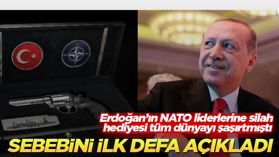 Erdoğan’ın NATO liderlerine silah hediyesi tüm dünyayı şaşırtmıştı! Sebebini ilk defa açıkladı