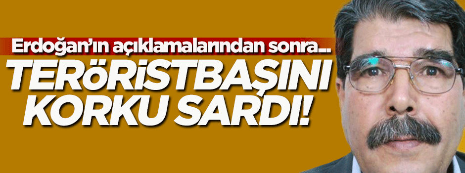 Erdoğan'ın o açıklaması teröristbaşını çok korkuttu!