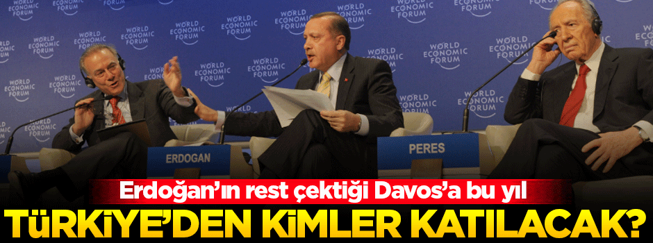 Erdoğan'ın rest çektiği Davos'a bu yıl Türkiye'den kimler katılacak?