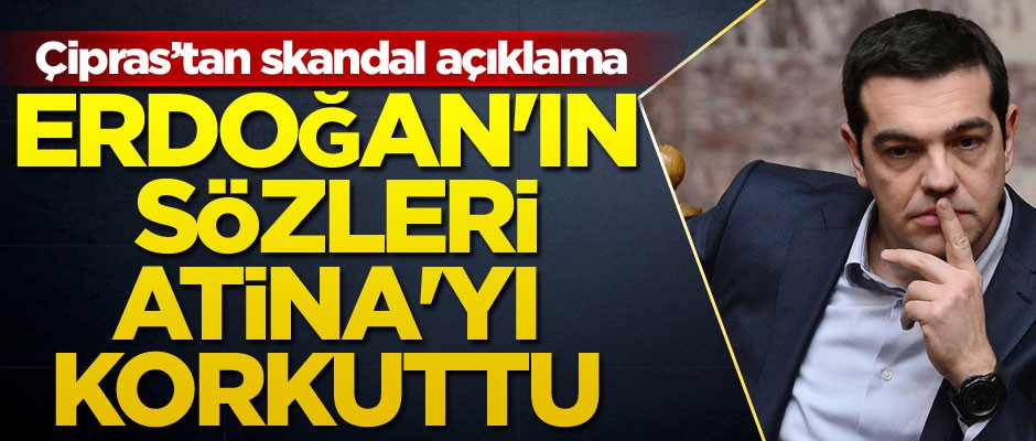 Erdoğan'ın sözleri Atina'yı korkuttu