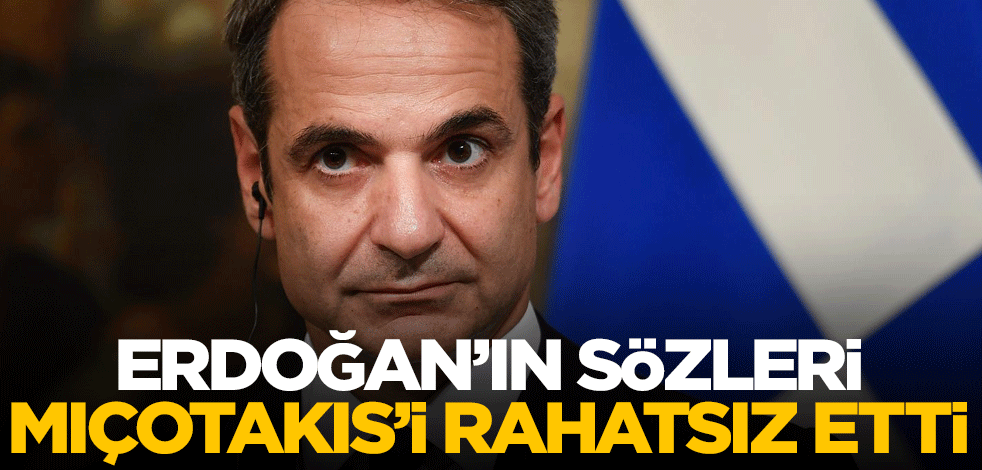 Erdoğan'ın sözleri, Miçotakis'i rahatsız etti