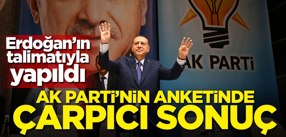 Erdoğan'ın talimatıyla yapıldı! AK Parti anketinde çarpıcı sonuç