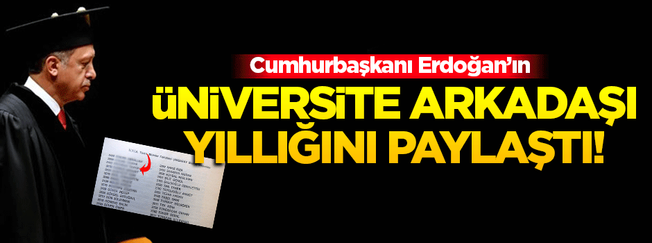 Erdoğan'ın üniversite arkadaşı yıllığını paylaştı