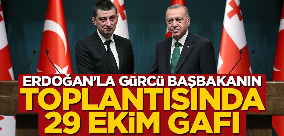 Erdoğan'la Gürcü başbakanın toplantısında 29 Ekim gafı