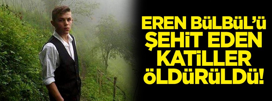 Eren Bülbül'ü şehit eden katiller öldürüldü