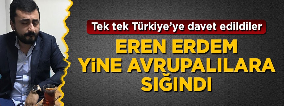 Eren Erdem Avrupalıları duruşmaya davet etti