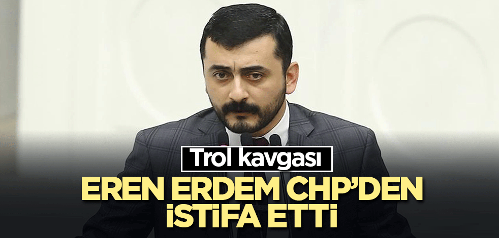 Eren Erdem, CHP'den istifa etti! Murat Ongun'u suçladı