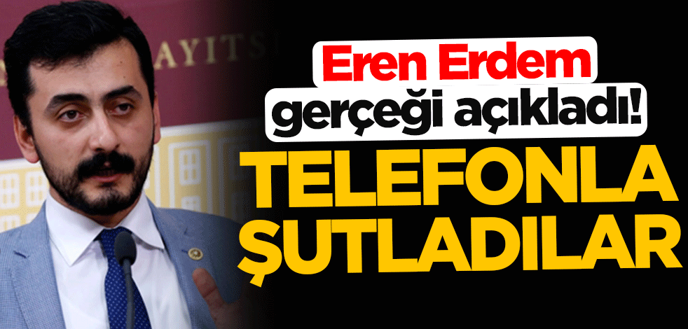 Eren Erdem gerçeği açıkladı! Bir telefonla şutladılar