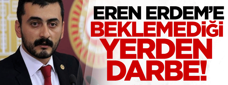 Eren Erdem'e beklemediği yerden darbe!