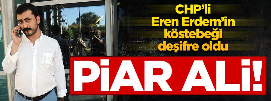 Eren Erdem’in köstebeği deşifre oldu: Piar Ali!