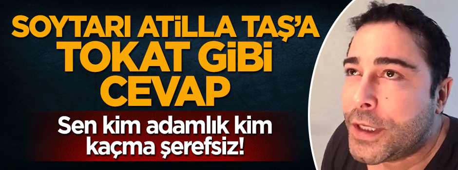 Ertem Şener'den Atilla Taş'a: Sen kim adam olmak kim kaçma şerefsiz