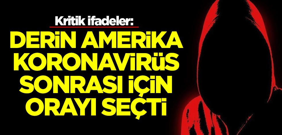 Ergün Diler, Derin Amerika'nın koronavirüs sonrası için seçtiği yeri açıkladı