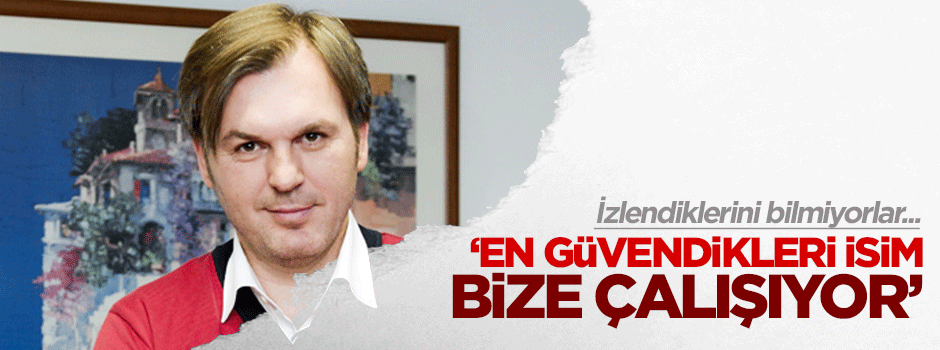 Ergün Diler: En güvendikleri isim bize çalışıyor