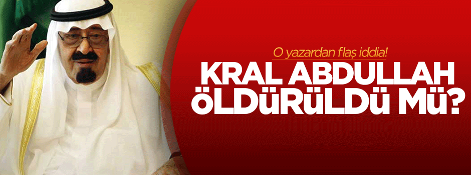 Ergün Diler'den flaş Kral Abdullah iddiası