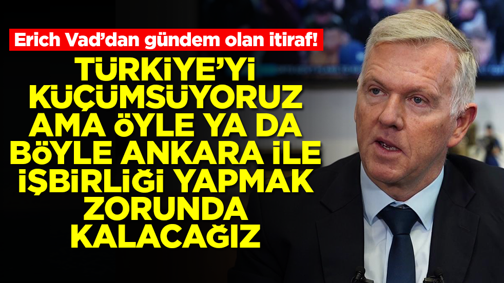 Erich Vad: Türkiye'yi küçümsüyoruz öyle ya da böyle Ankara ile işbirliği yapmak zorunda kalacağız