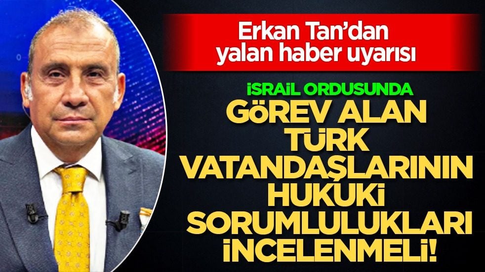 Erkan Tan’dan yalan haber uyarısı: Yalan ve iftira haber değildir