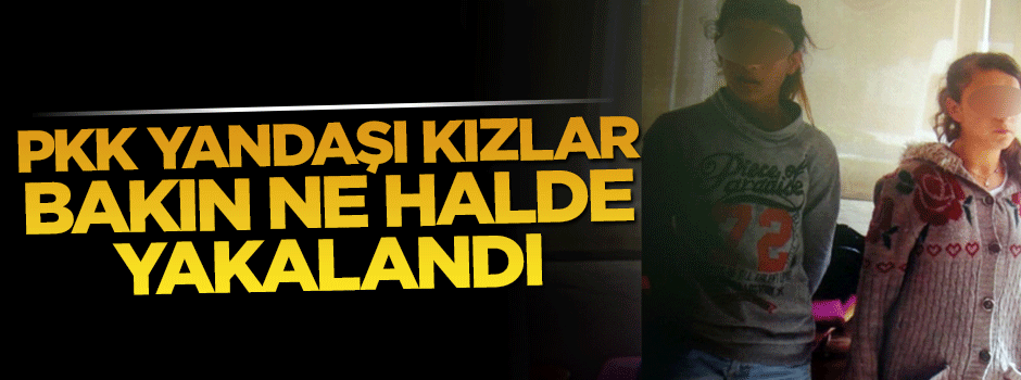 Erkek kılığındaki PKK yandaşı 3 kız, korsan gösteride yakalandı