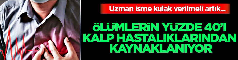 Erkeklerde 45, kadınlarda 55 yaş sonrası... Ölümlerin yüzde 40’ı kalp hastalıklarından kaynaklanıyor