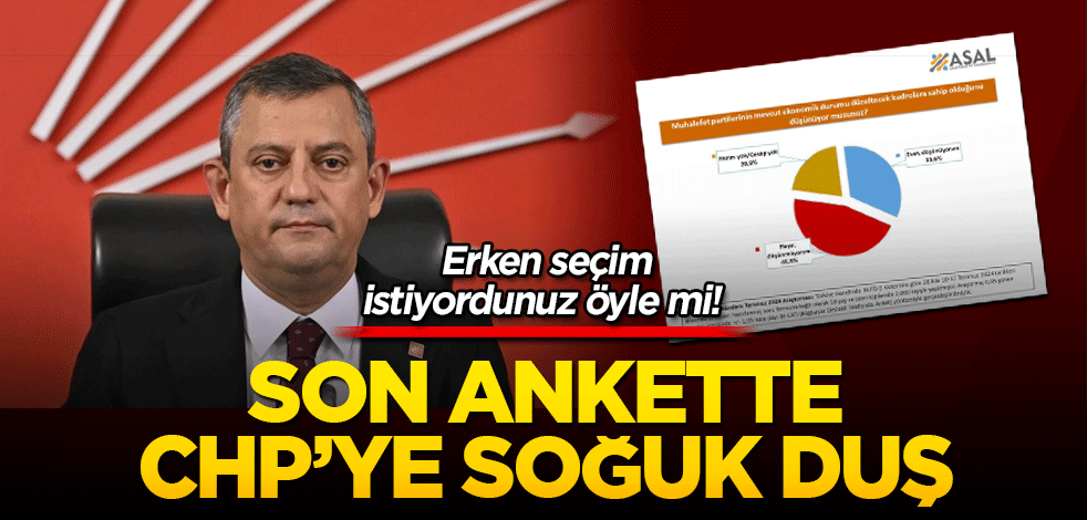 Erken seçim istiyordunuz öyle mi! Son ankette CHP’ye soğuk duş