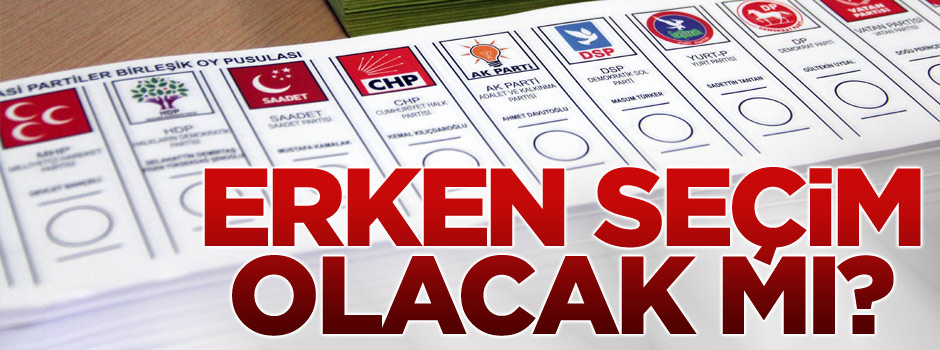 Erken seçim olma ihtimali nedir?