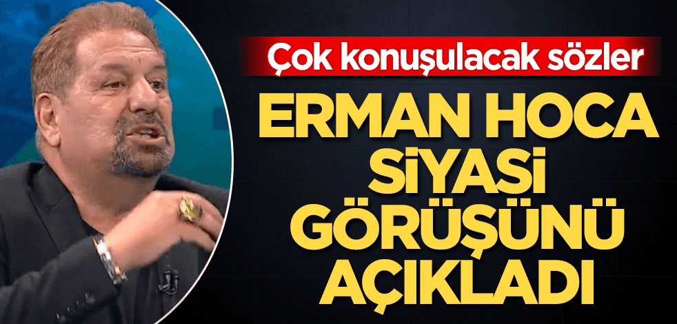 Erman Toroğlu siyasi görüşünü açıkladı! Şok sözler