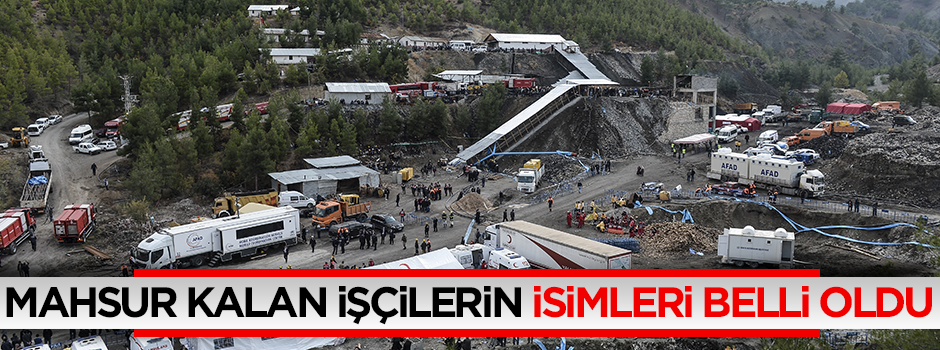 Ermenek'teki madende mahsur kalan işçilerin isimleri