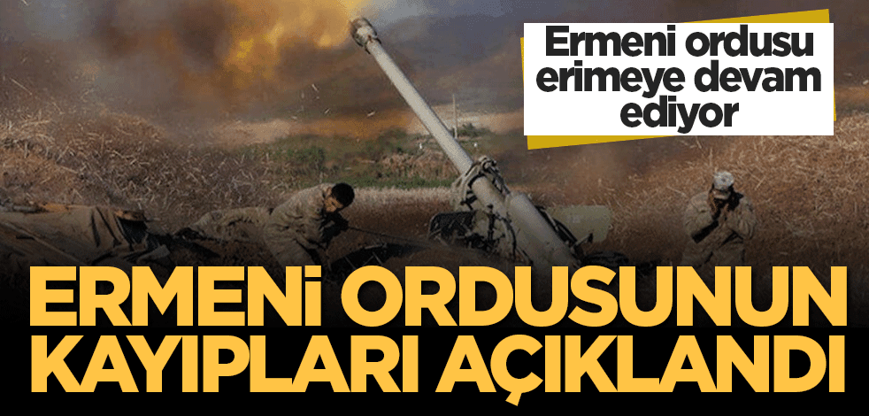 Ermeni ordusunun kayıpları açıklandı