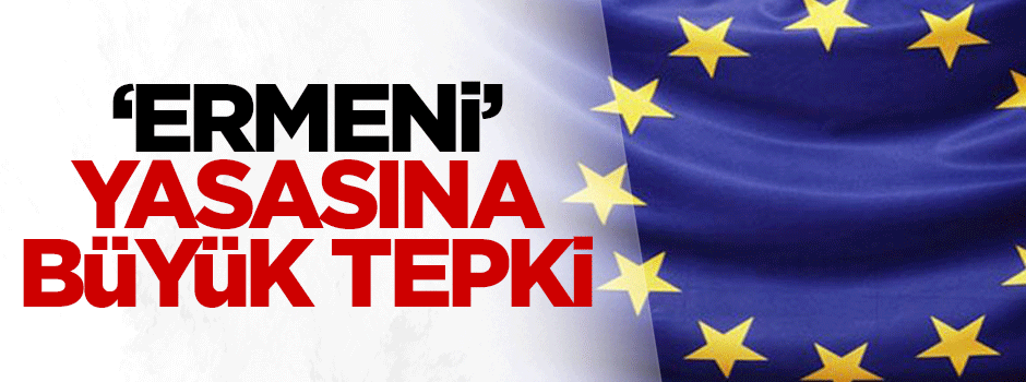 'Ermeni' yasasına büyük tepki!