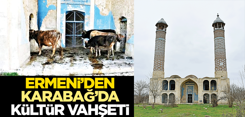 Ermeni’den Karabağ’da kültür vahşeti