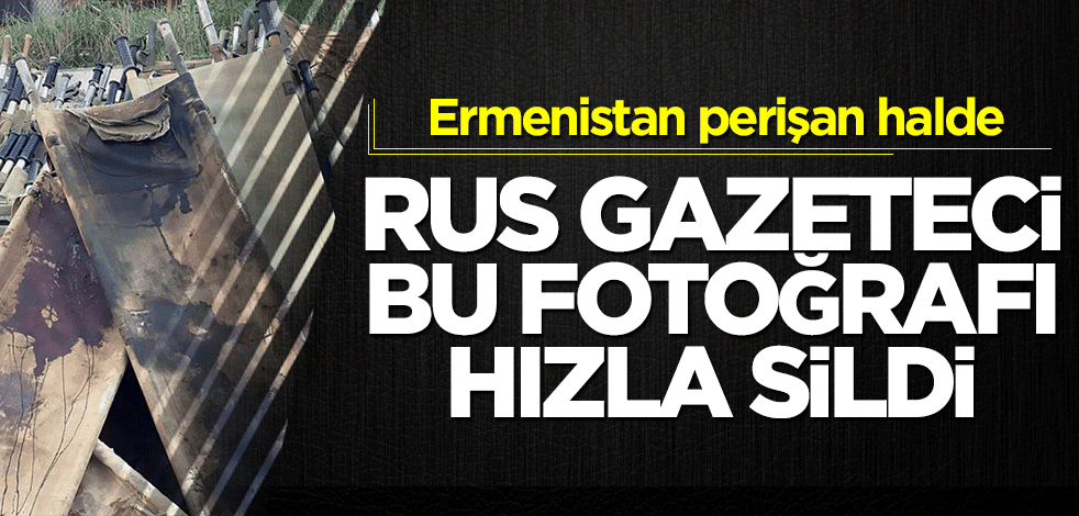 Ermeniler perişan! Rus gazeteci paylaşımı hızla sildi
