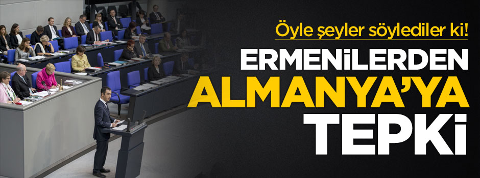 Ermenilerden Almanya'ya tepki