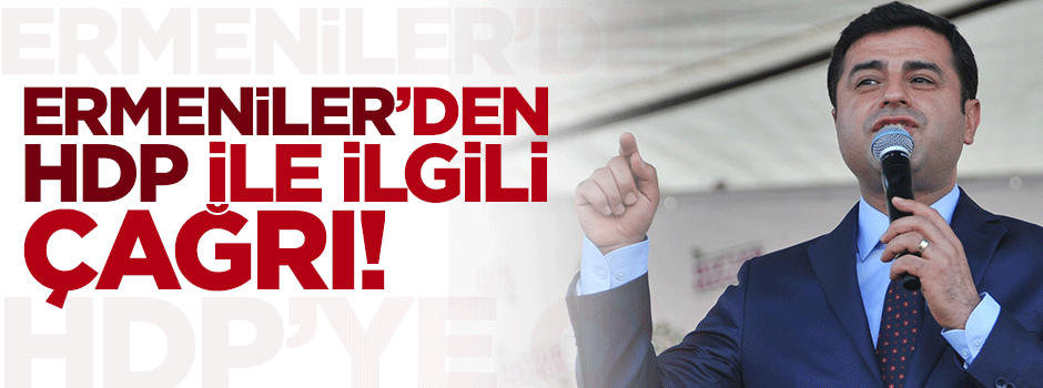 Ermeniler'den "HDP'ye oy verin" çağrısı