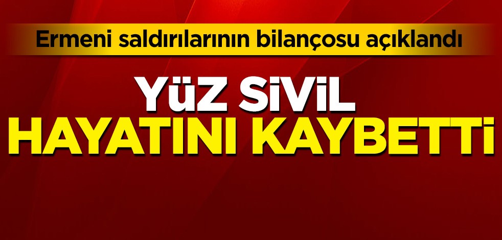 Ermenilerin sivillere saldırısının bilançosu açıklandı