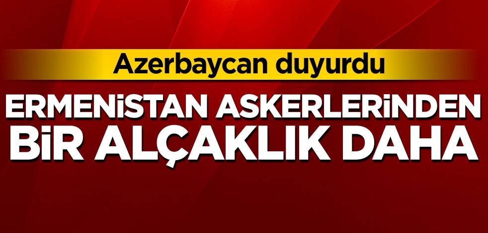 Ermenistan askerlerinden bir alçaklık daha!