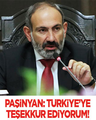 Ermenistan Başbakanı Paşinyan: Türkiye’ye teşekkür ediyorum! Bu bizim için çok hayati bir gelişme!