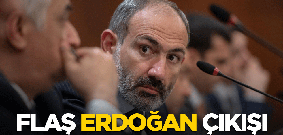 Ermenistan Başbakanı Paşinyan'dan Erdoğan açıklaması!