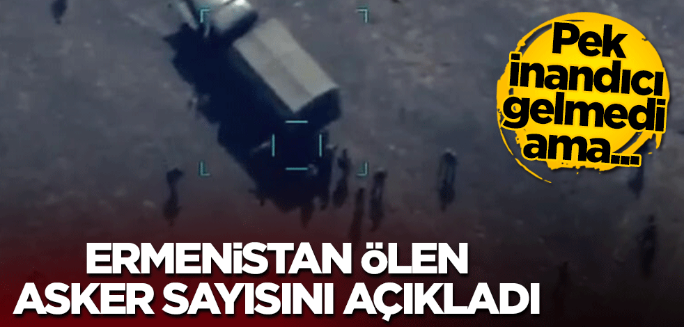 Ermenistan ölen asker sayısını açıkladı! Pek inandıcı gelmedi ama...