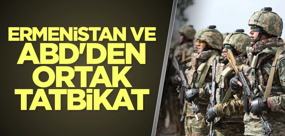 Ermenistan ve ABD'den ortak tatbikat
