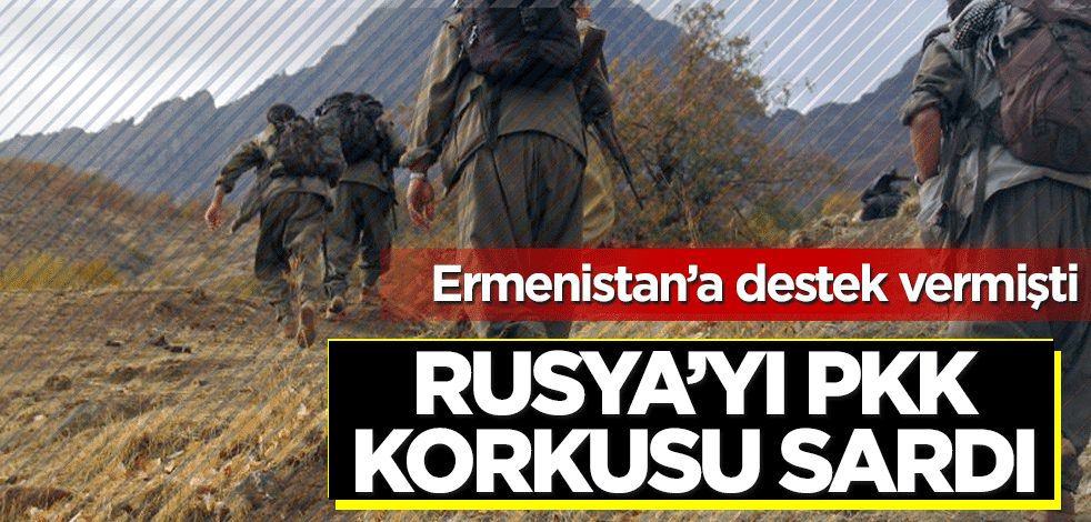 Ermenistan'a geçmişti... Rusya'yı PKK korkusu sardı!