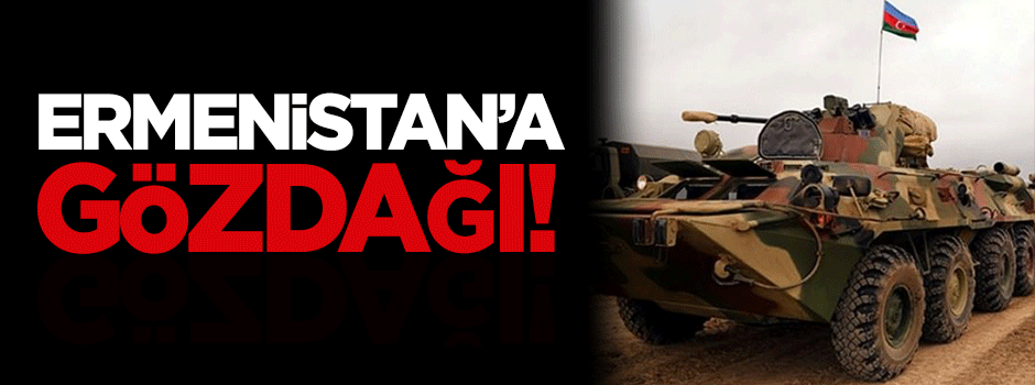 Ermenistan'a gözdağı!