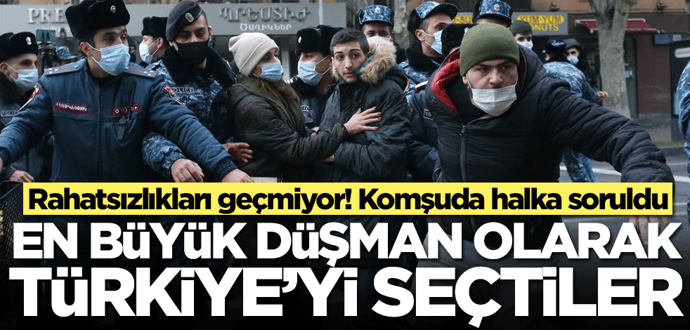 Ermenistan'da halka soruldu: En büyük düşman olarak Türkiye'yi seçtiler