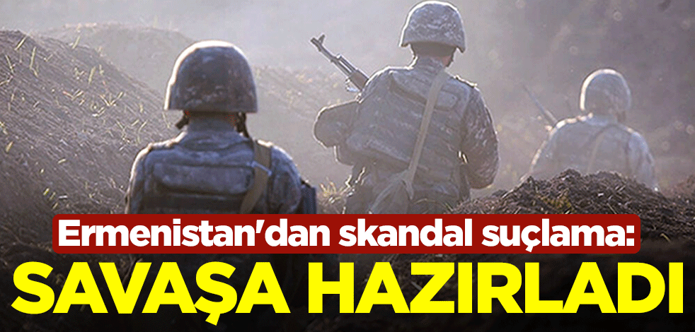 Ermenistan'dan Azerbaycan'a skandal suçlama: Kamuoyunu savaşa hazırladı