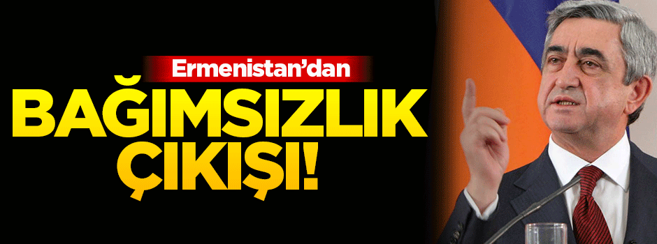 Ermenistan'dan bağımsızlık hamlesi!