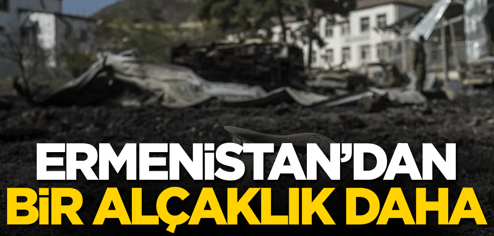 Ermenistan'dan bir alçaklık daha!