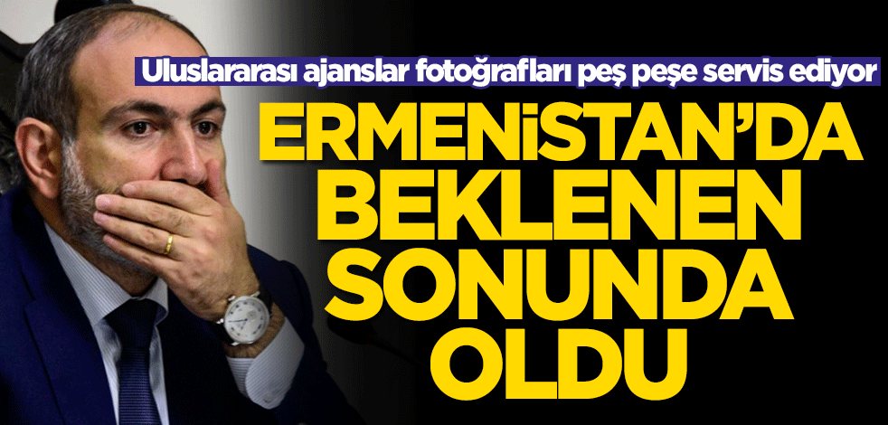 Ermenistan'dan fotoğraflar peş peşe geliyor! Beklenen sonunda oldu